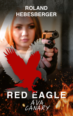 Red Eagle : Ava Canary von Hebesberger,  Roland
