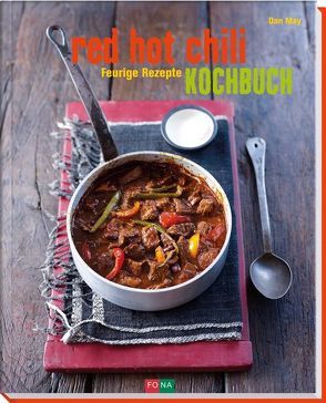 Red Hot Chili-Kochbuch von Cassidy,  Peter, May,  Dan