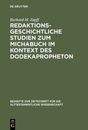 Redaktionsgeschichtliche Studien zum Michabuch im Kontext des Dodekapropheton von Zapff,  Burkard M.
