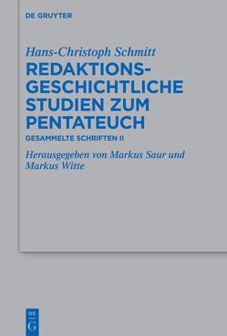 Redaktionsgeschichtliche Studien zum Pentateuch von Saur,  Markus, Schmitt,  Hans-Christoph, Witte,  Markus