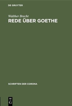 Rede über Goethe von Brecht,  Walther