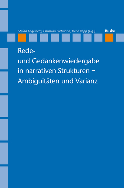 Rede- und Gedankenwiedergabe in narrativen Strukturen – Ambiguitäten und Varianz von Stefan,  Engelberg