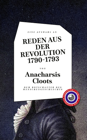 Reden aus der Revolution 1790-1793 von Cloots,  Anacharsis, Roth,  Tobias