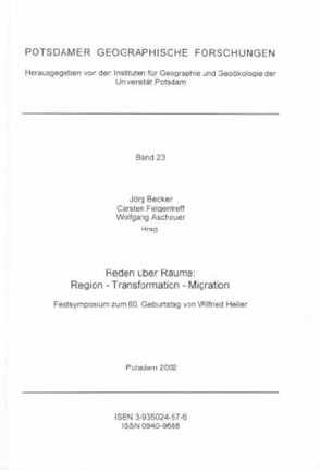 Reden über Räume: Region – Transformation – Migration von Aschauer,  Wolfgang, Becker,  Jörg, Felgentreff,  Carsten