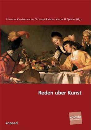 Reden über Kunst von Kirschenmann,  Johannes, Richter,  Christoph, Spinner,  Kaspar H