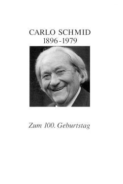 Reden und Aufsätze von und über Carlo Schmid 1896-1979 von Butenandt,  Adolf, Jens,  Walter, Schmid,  Carlo, Schmid,  Eugen, Setzler,  Wilfried