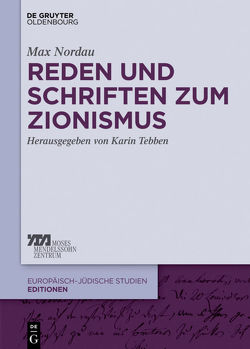 Reden und Schriften zum Zionismus von Mayer-Lindenberg,  Friederike, Mende,  Ralf, Nordau,  Max, Tebben,  Karin