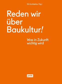 Reden wir über Baukultur! von Interessengemeinschaft Architektur