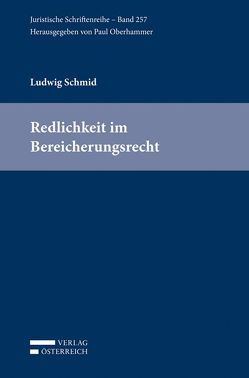 Redlichkeit im Bereicherungsrecht von Schmid,  Ludwig