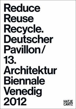 Reduce, Reuse, Recycle von Heilmeyer,  Florian, Mayfried,  Thomas, Overmeer,  Erica, Petzet,  Muck
