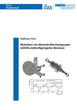 Reduktion von Bremskraftschwingungen mithilfe reibkraftgeregelter Bremsen von Hirtz,  Matthias