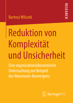 Reduktion von Komplexität und Unsicherheit von Wilczek,  Bartosz