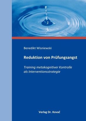Reduktion von Prüfungsangst von Wisniewski,  Benedikt