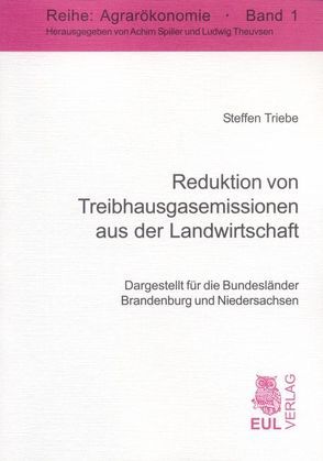 Reduktion von Treibhausgasemissionen aus der Landwirtschaft von Triebe,  Steffen