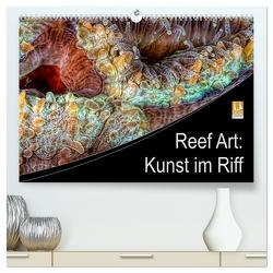 Reef Art – Kunst im Riff (hochwertiger Premium Wandkalender 2024 DIN A2 quer), Kunstdruck in Hochglanz von Jager,  Henry