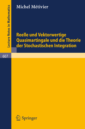 Reelle und Vektorwertige Quasimartingale und die Theorie der stochastischen Integration von Metivier,  M.