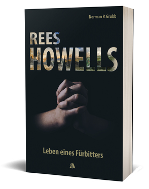 Rees Howells von Grubb,  Norman P., Hindahl,  Michelle, unbekannt