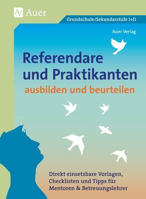 Referendare & Praktikanten ausbilden & beurteilen von Verlag,  Auer