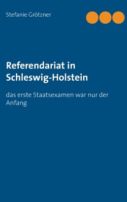 Referendariat in Schleswig-Holstein von Grötzner,  Stefanie