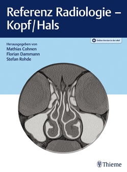 Referenz Radiologie – Kopf/Hals von Cohnen,  Mathias, Dammann,  Florian, Rohde,  Stefan