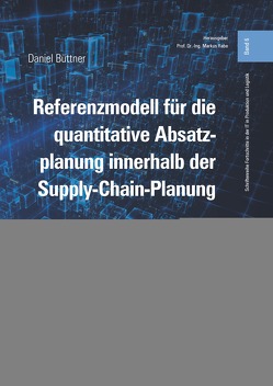 Referenzmodell für die quantitative Absatzplanung innerhalb der Supply-Chain-Planung von Büttner,  Daniel
