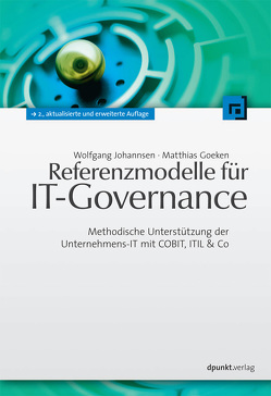 Referenzmodelle für IT-Governance von Goeken,  Matthias, Johannsen,  Wolfgang