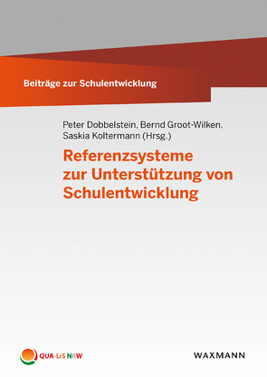 Referenzsysteme zur Unterstützung von Schulentwicklung von Berkemeyer,  Nils, Dobbelstein,  Peter, Elsing,  Stefanie, Feldhoff,  Tobias, Gärtner,  Holger, Groot-Wilken,  Bernd, Koltermann,  Saskia, Rolff,  Hans-Günter, Steffens,  Ulrich, van Ackeren,  Isabell