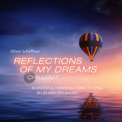 Reflections Of My Deams von Scheffner,  Oliver