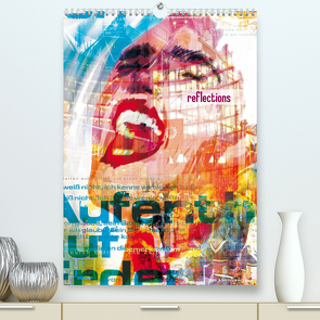 reflections (Premium, hochwertiger DIN A2 Wandkalender 2022, Kunstdruck in Hochglanz) von j.benesch