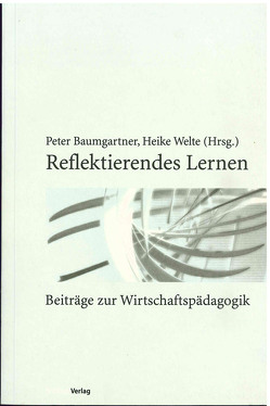 Reflektierendes Lernen von Baumgartner,  Peter, Welte,  Heike