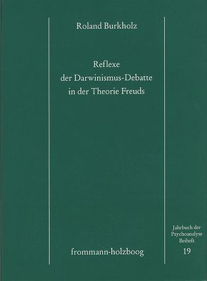 Reflexe der Darwinismus-Debatte in der Theorie Freuds von Burkholz,  Roland, Oevermann,  Ulrich