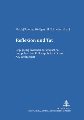 Reflexion und Tat von Potepa,  Maciej, Schrader,  Wolfgang H.