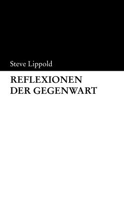 Reflexionen der Gegenwart von Lippold,  Steve