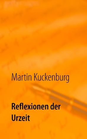 Reflexionen der Urzeit von Kuckenburg,  Martin