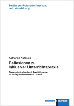 Reflexionen zu inklusiver Unterrichtspraxis von Kuckuck,  Katharina