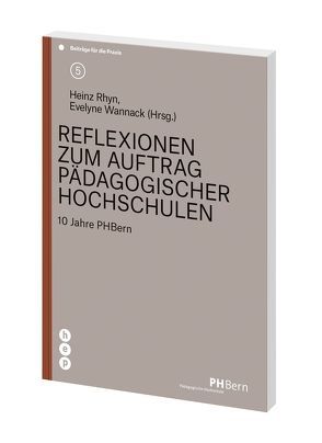 Reflexionen zum Auftrag pädagogischer Hochschulen von Rhyn,  Heinz, Wannack,  Evelyne