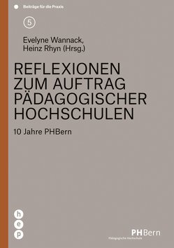 Reflexionen zum Auftrag pädagogischer Hochschulen (E-Book) von Rhyn,  Heinz, Wannack,  Evelyne