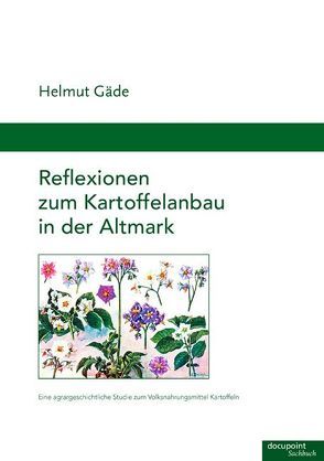 Reflexionen zum Kartoffelanbau in der Altmark von Gaede,  Helmut