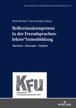 Reflexionskompetenz in der Fremdsprachenlehrer*innenbildung von Bechtel,  Mark, Rudolph,  Tom