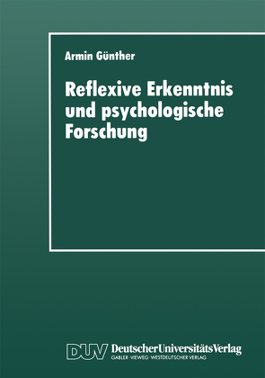 Reflexive Erkenntnis und psychologische Forschung von Günther,  Armin