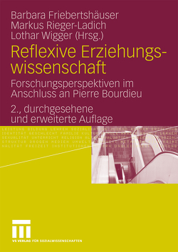 Reflexive Erziehungswissenschaft von Friebertshäuser,  Barbara, Rieger-Ladich,  Markus, Wigger,  Lothar