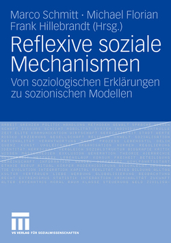 Reflexive soziale Mechanismen von Florian,  Michael, Hillebrandt,  Frank, Schmitt,  Marco