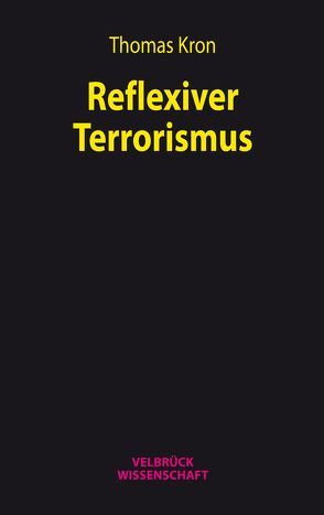Reflexiver Terrorismus von Kron,  Thomas