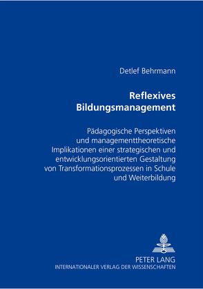 Reflexives Bildungsmanagement von Behrmann,  Detlef