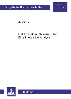 Reflexivität im Chinesischen: Eine integrative Analyse von Su,  Xiaoqin