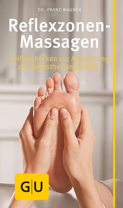 Reflexzonen-Massage von Wagner,  Dr. Franz