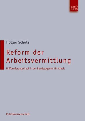 Reform der Arbeitsvermittlung von Schütz,  Holger