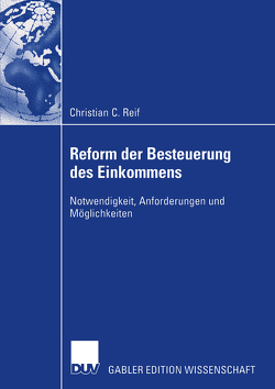Reform der Besteuerung des Einkommens von Reif,  Christian, Schaffer,  Prof. Dr. Werner