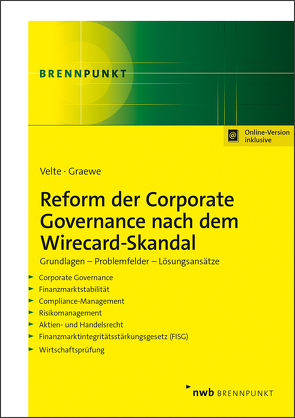 Reform der Corporate Governance nach dem Wirecard-Skandal von Graewe LL.M.,  Daniel, Velte,  Patrick