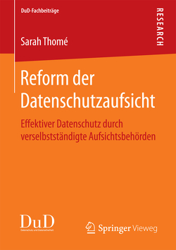 Reform der Datenschutzaufsicht von Thomé,  Sarah